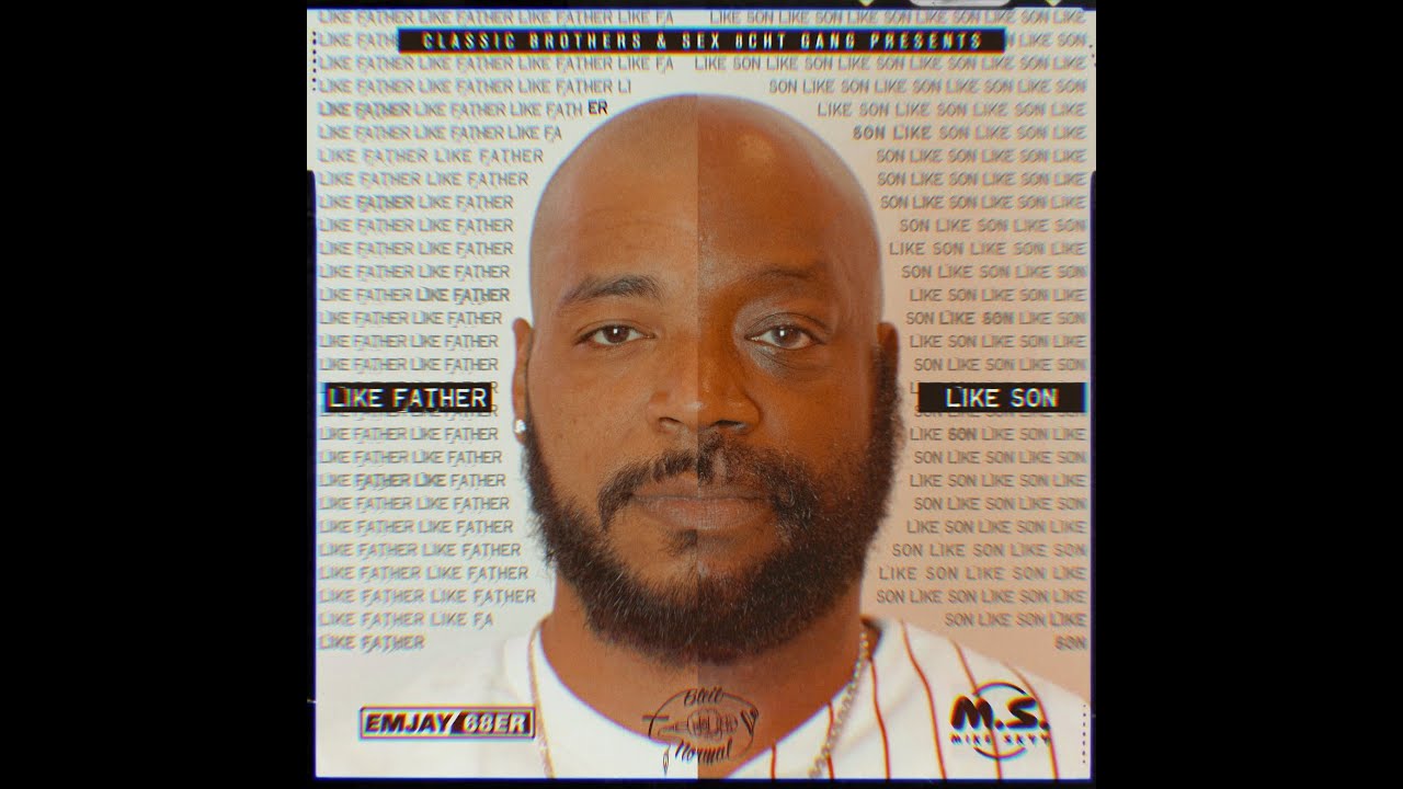 Like Father, Like Son -  EMJAY68ER & MIKE SKYY