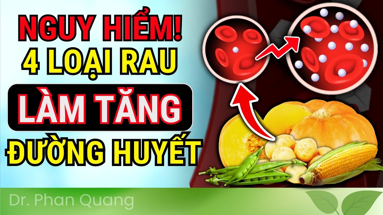 🔴 SỐC: 4 Loại RAU Tăng Đường Huyết ĐỘT NGỘT, Người Tiểu Đường Ăn Là HẠI NGAY! #drphanquang