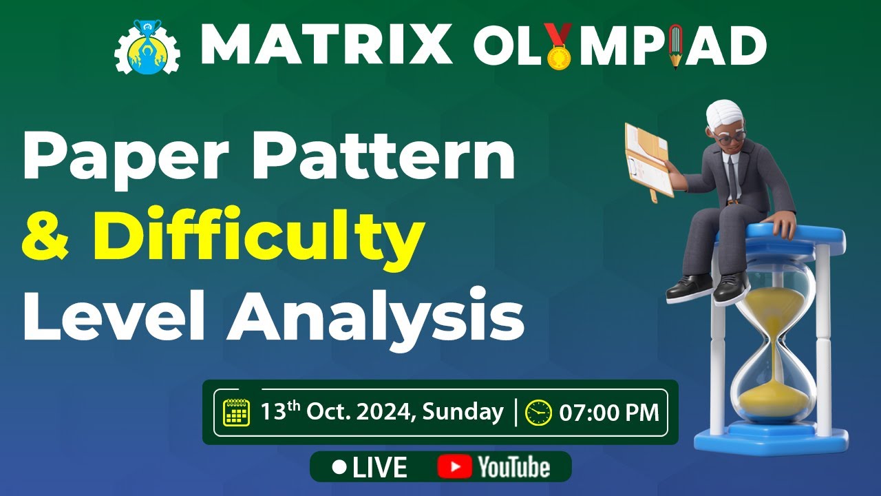 Matrix Olympiad 2025 | Paper Pattern and Difficulty Level Analysis | 13 October 2024 | Matrix Sikar
