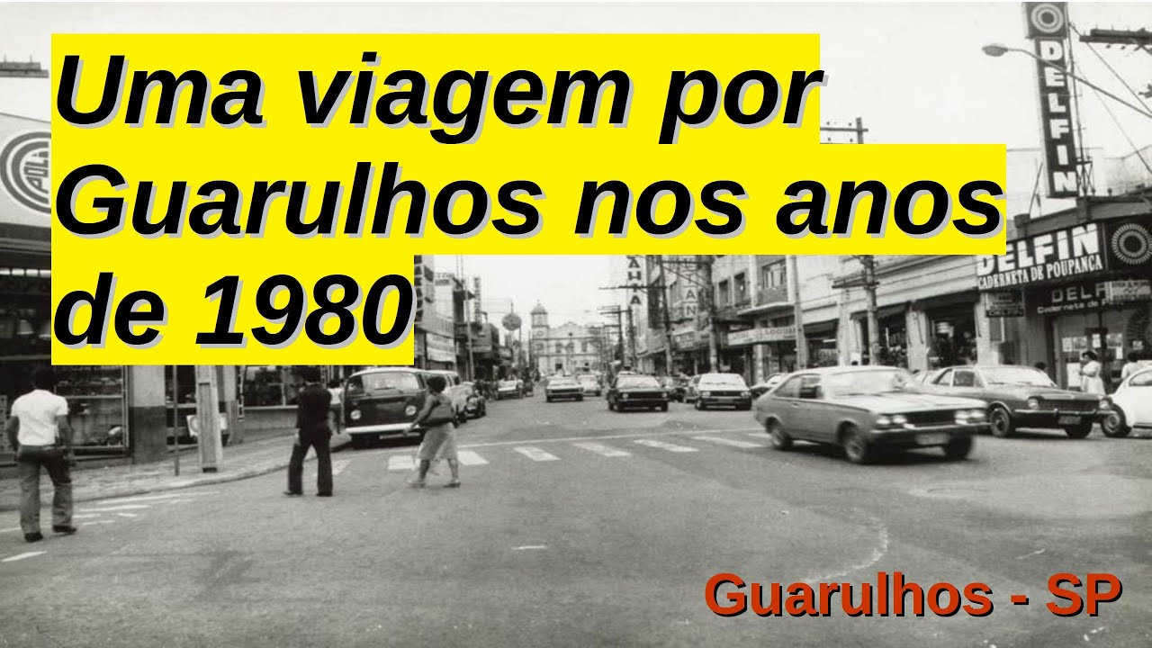 88 - [Guarulhos] Uma viagem por Guarulhos nos anos de 1980 | Edison Evaristo