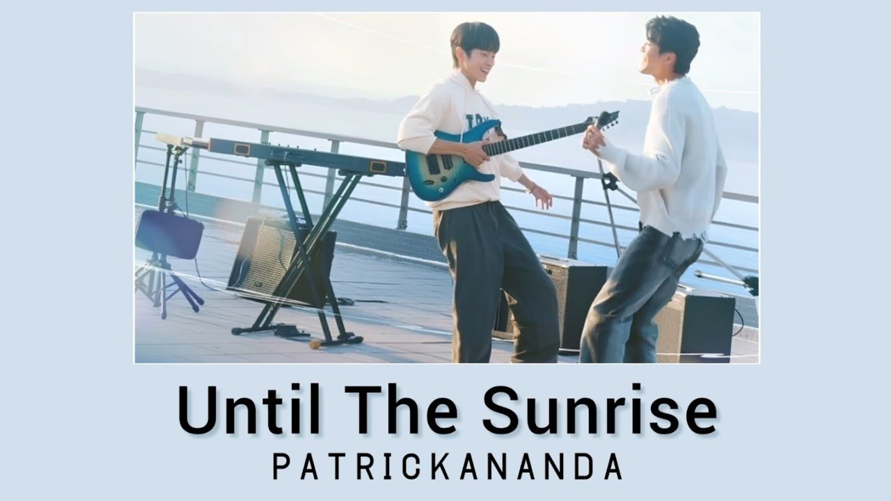 [ THAISUB ] First Note Of Love Drama Ost.『Until The Sunrise』 Patrickananda