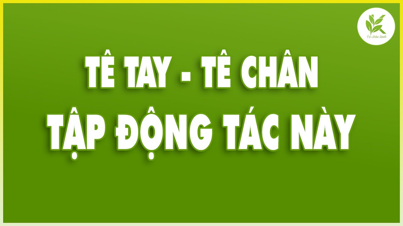 TÊ TAY - TÊ CHÂN - KHÓ NGỦ Ai Cũng Rủ Nhau Tập Theo Động Tác Này | TCL