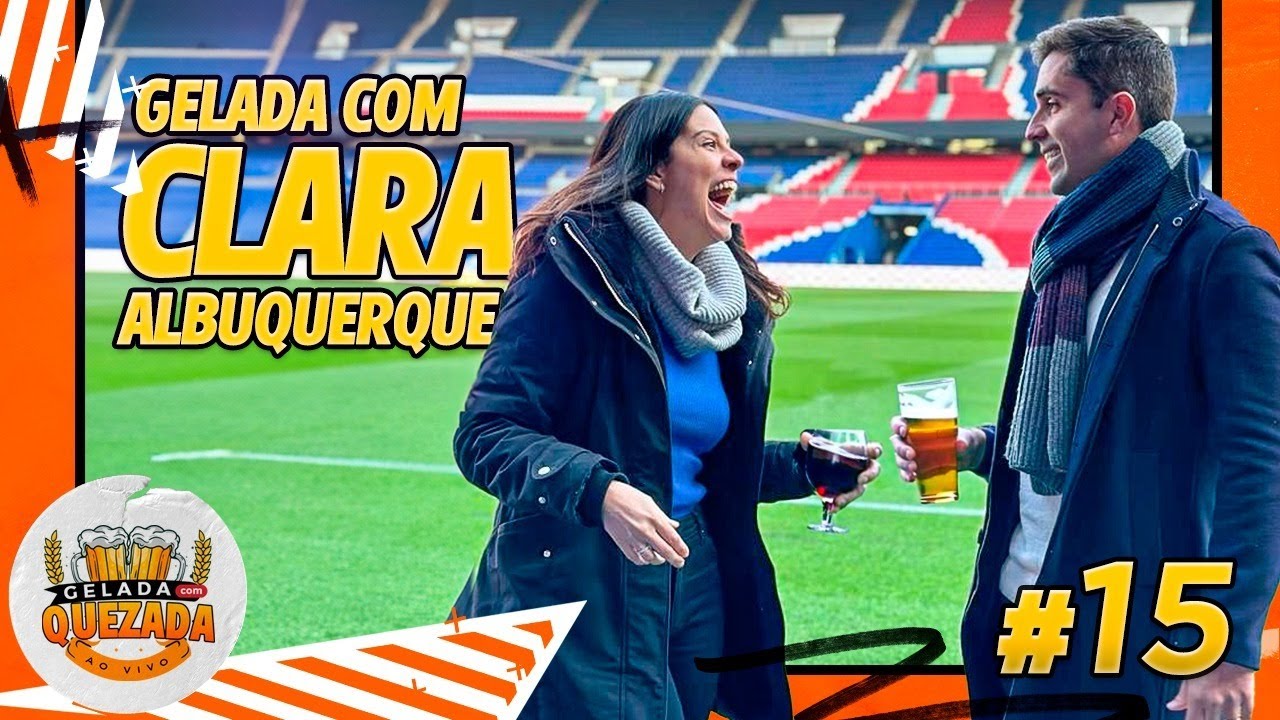 CLARA ALBUQUERQUE: Salvador, Champions, 'dates' com Marcelo e muito mais - Gelada com Quezada #15