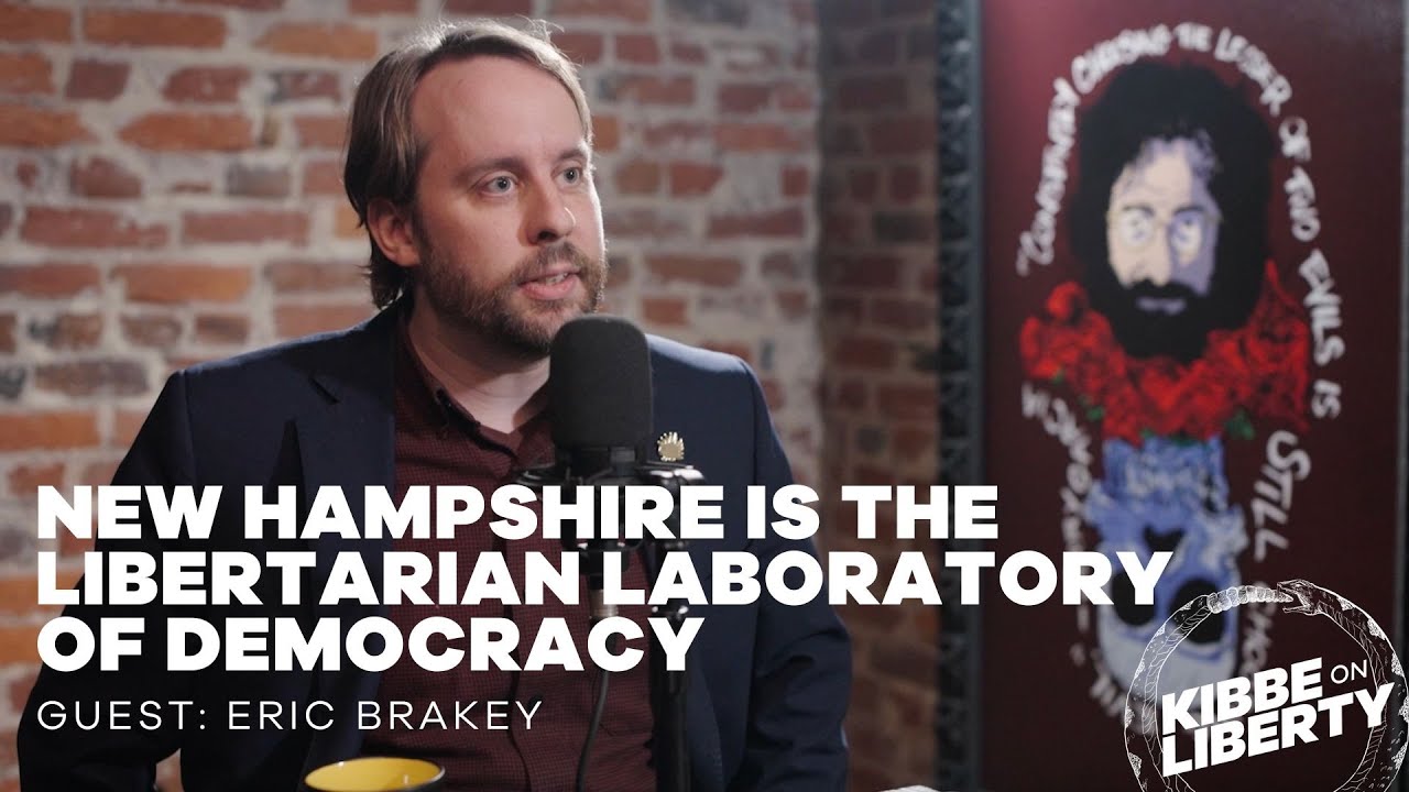New Hampshire Is the Libertarian Laboratory of Democracy | Guest: Eric Brakey | Ep 321