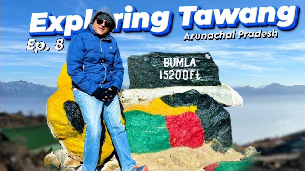Tawang Tourist Places | Indo-China Border | Bumla Pass | Madhuri Lake & More!!
