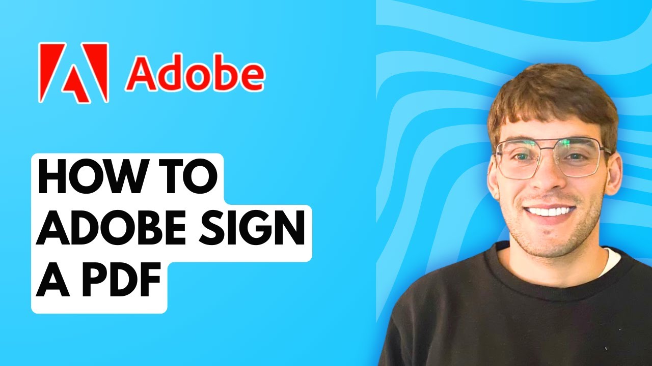 How to Adobe Sign a PDF [2026 Full Guide]