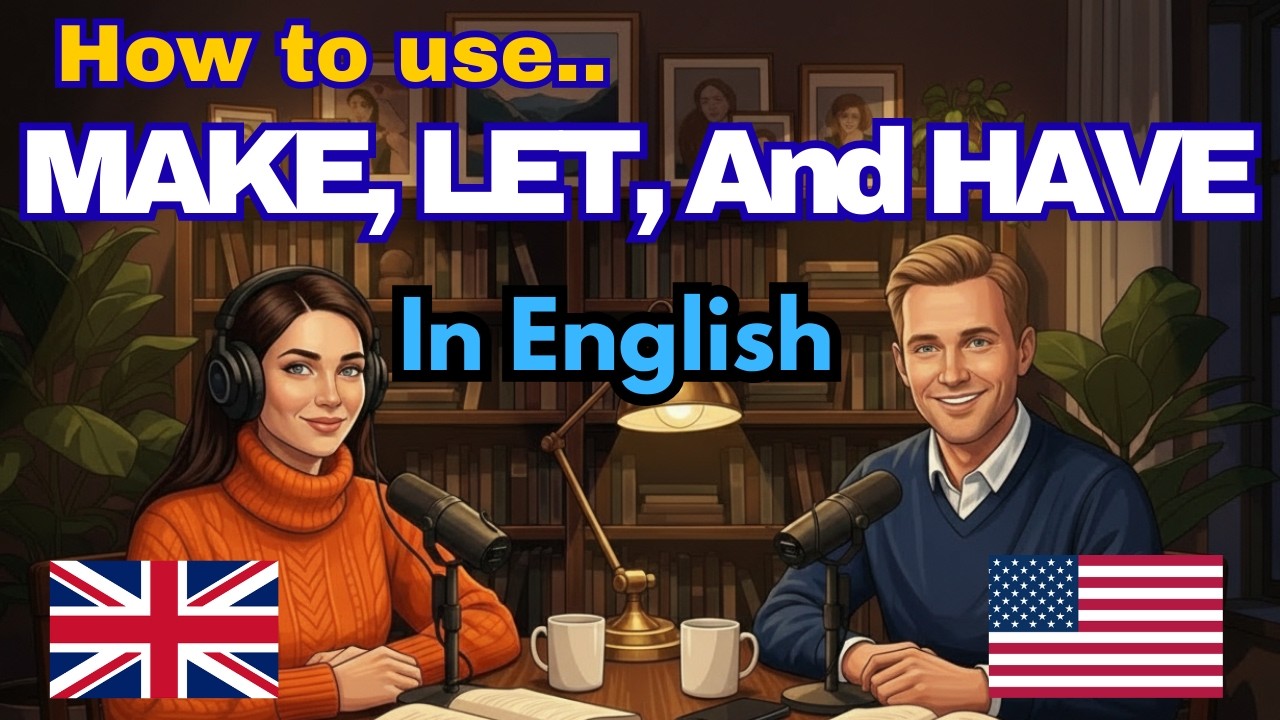How to Use MAKE, LET, and HAVE in Everyday English | English Listening Practice for Beginners