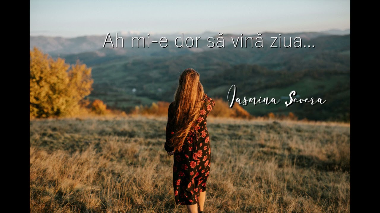 Iasmina Șevera - Ah mi-e dor să vină ziua...