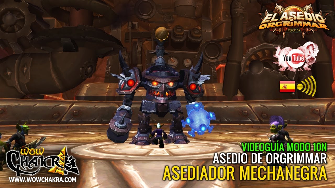 Videoguía Asediador Mechanegra 10N - Asedio de Orgrimmar Parche 5.4 (ES)