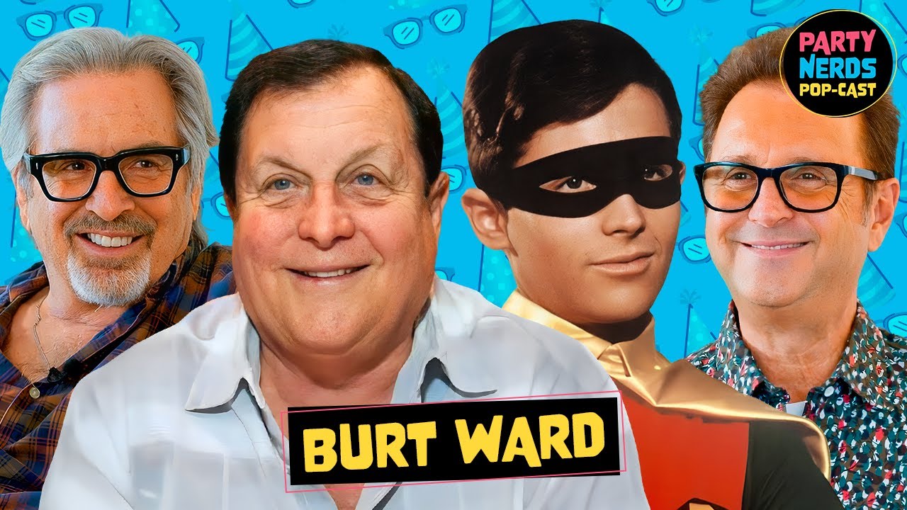 Burt Ward The First Robin Ever Tells the Real Batman Story | Party Nerds Pop-Cast Ep. 21
