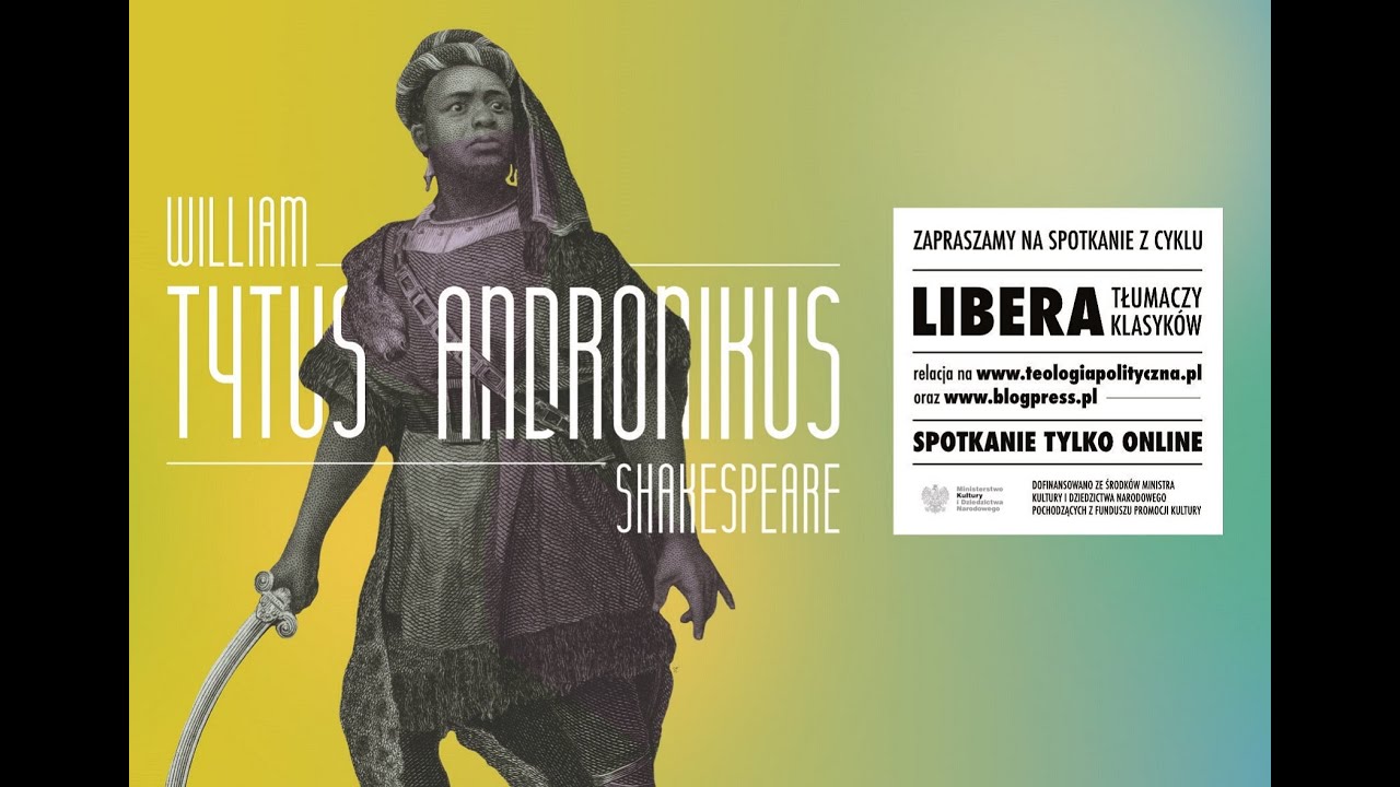 NA ŻYWO: Studium zła czy groteskowa makabra? Wok&oacute;ł &bdquo;Tytusa Andronikusa&rdquo; Shakespeare'a -Antoni Libera