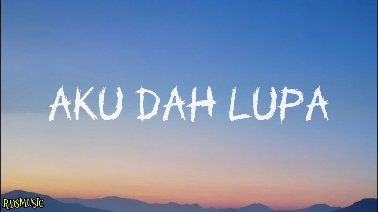 AKU DAH LUPA - ZIA & MIKKY (LYRICS)