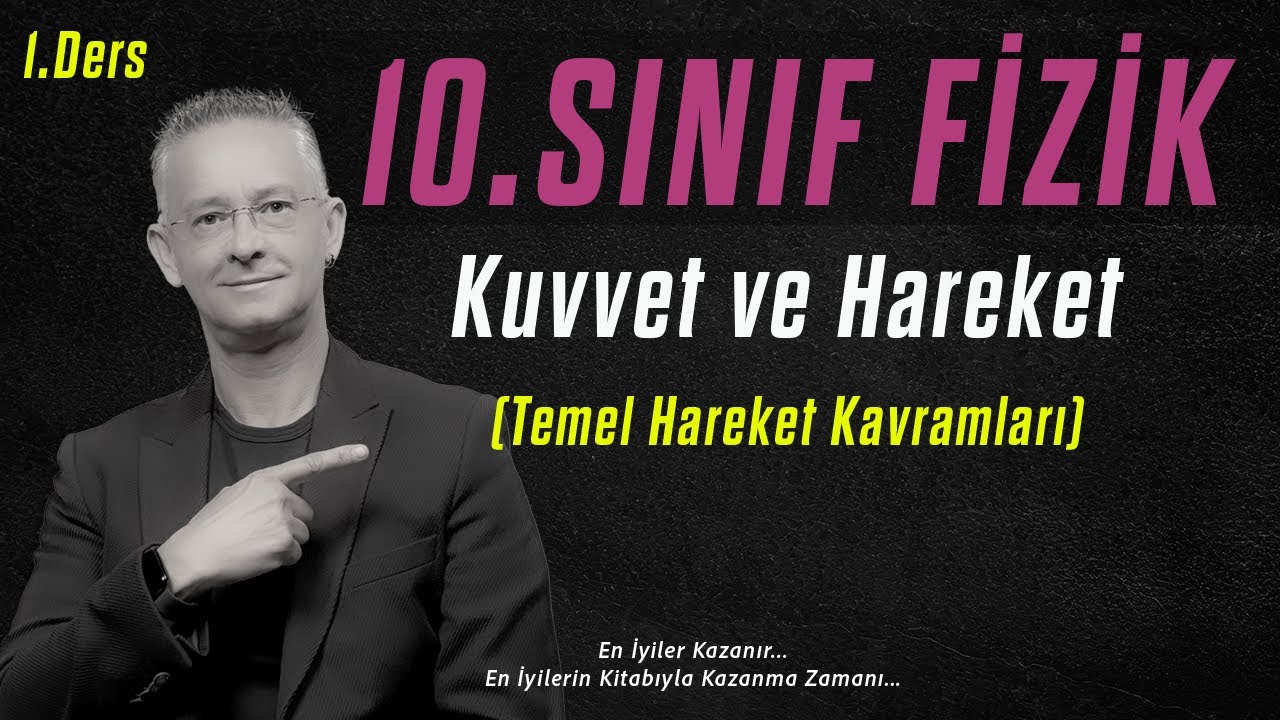 KUVVET VE HAREKET  KONU ANLATIMI VE SORU ÇÖZÜMÜ| 10.SINIF FİZİK KONU ANLATIMI