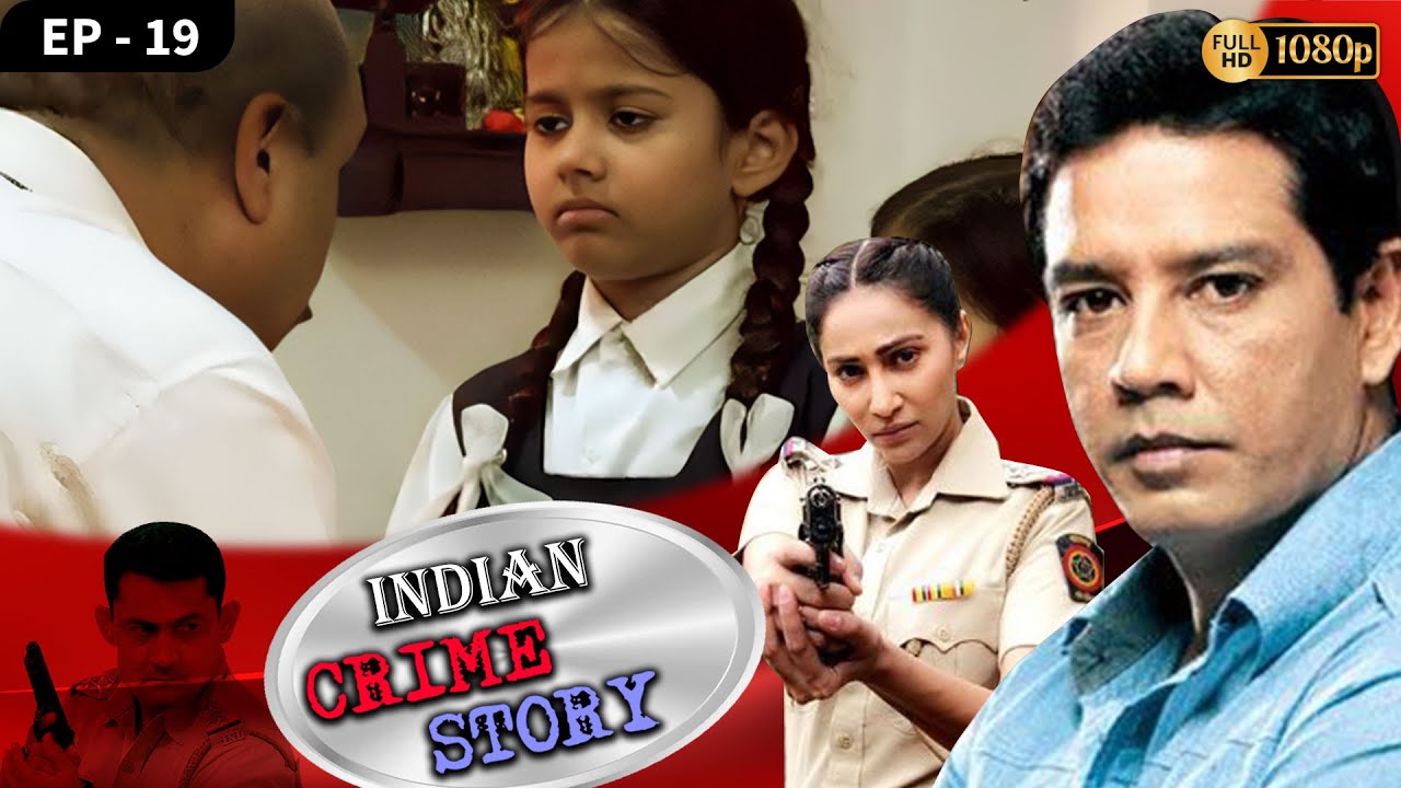 INDIAN CRIME STORY | Ep - 19 | Mega Serial | Anup Soni, Sanjeev Tyagi, Saptrishi Ghosh
