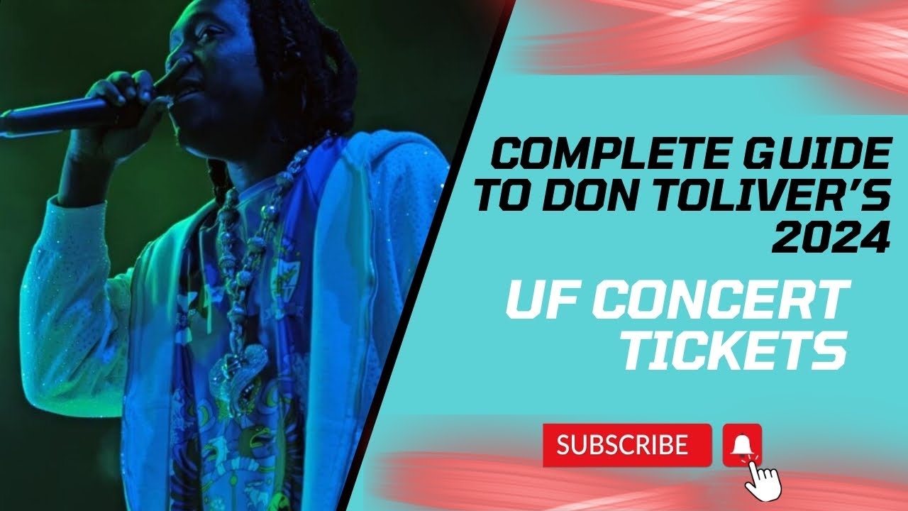 Complete Guide To Don Toliver&rsquo;s 2024 UF Concert Tickets