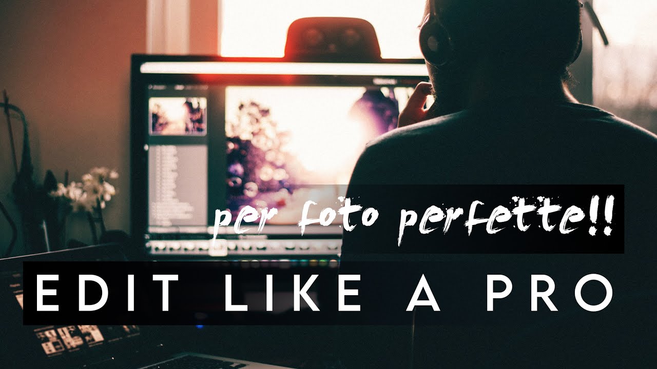 Edit Like a Pro - Vi svelo i segreti dell'editing!!