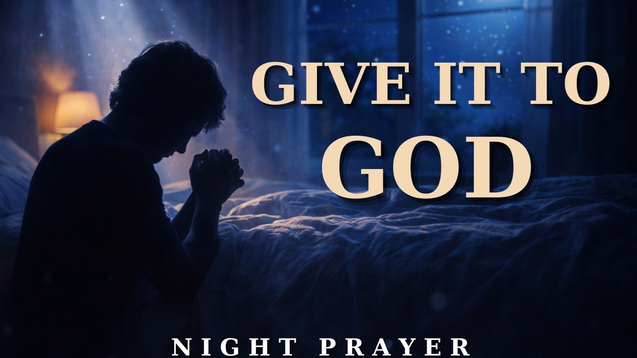 Stop Carrying It Alone — Surrender to God & Sleep in Peace