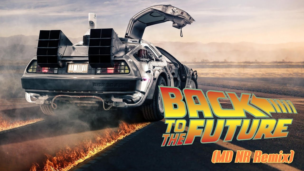 Back to the Future Theme (MD NR Remix)