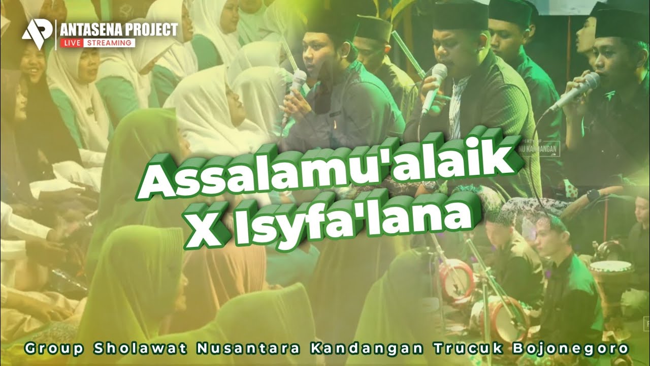 Assalamu'alaik X Isyfa'lana - Grup Sholawat Nusantara