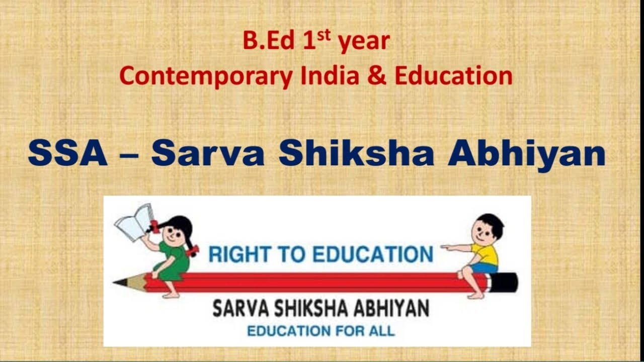 Sarva Shiksha Abhiyan /SSA/ Contemporary India And Education / unit 2/ B.Ed 1st year