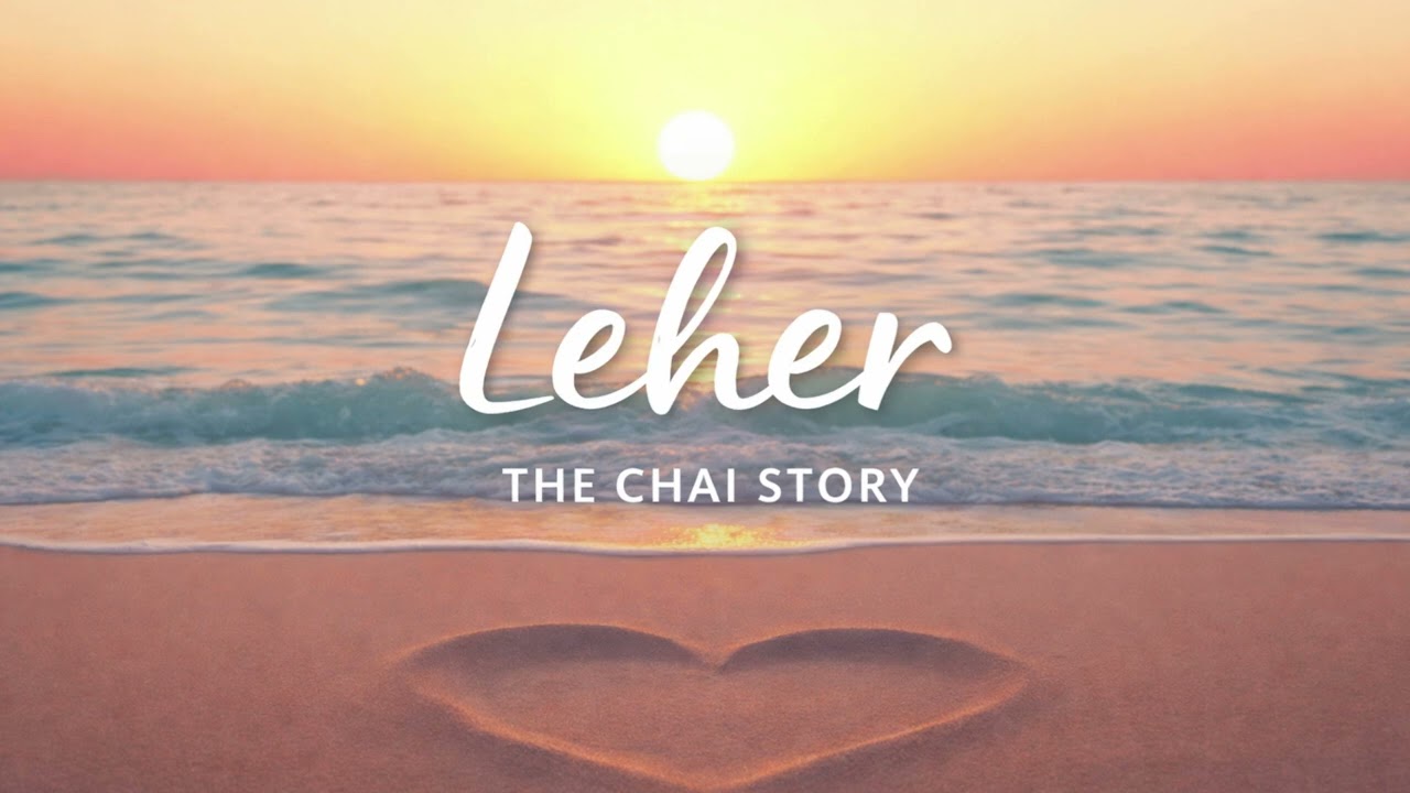 Leher -  The Chai Story | A Soft Hindi Beach Romance Song