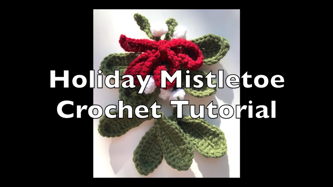 Crochet Mistletoe, Berries & Ribbon tutorial 🧶 #howtocrochet #holidaycrochet #crochettutorial