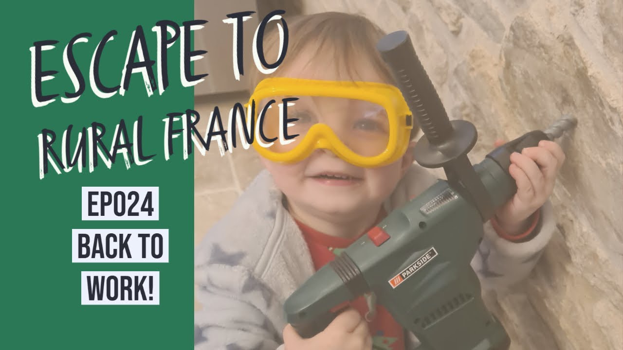 Escape to Rural France- back to work! -EP024
