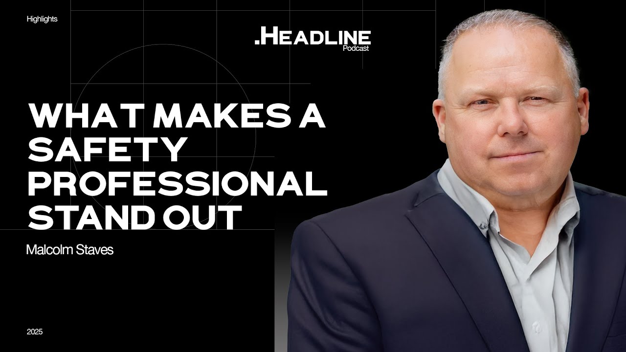 What Makes a Safety Professional Stand Out? | Malcolm Staves Reveals Key Career Skills