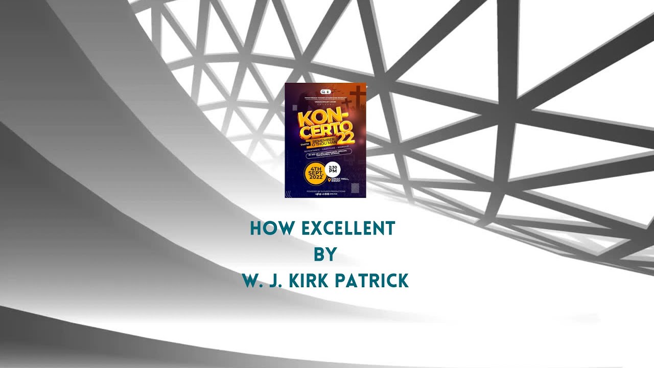 How Excellent - W. J. Kirk Patrick
