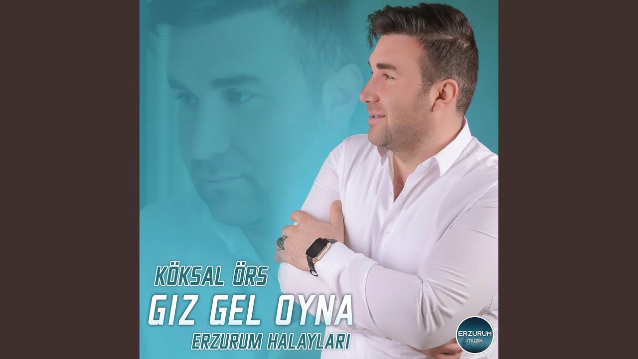 Gız Gel Oyna (Erzurum Halayları)