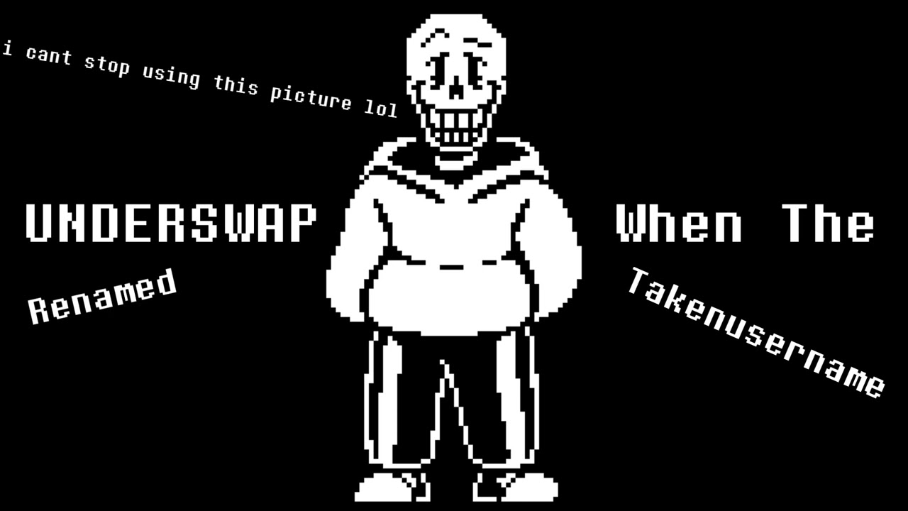 UNDERSWAP - When The Renamed