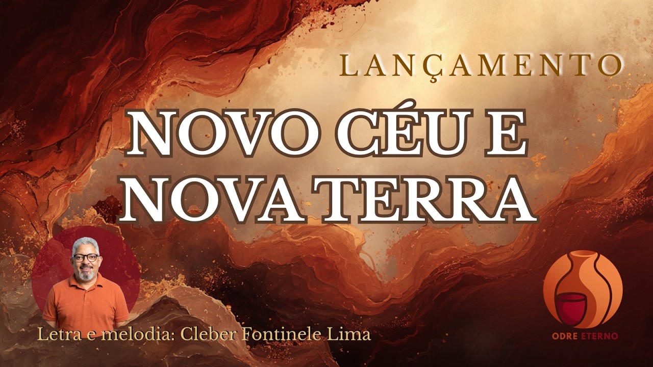 Novo Céu e Nova Terra | Cleber Fontinele Lima | Odre Eterno produções