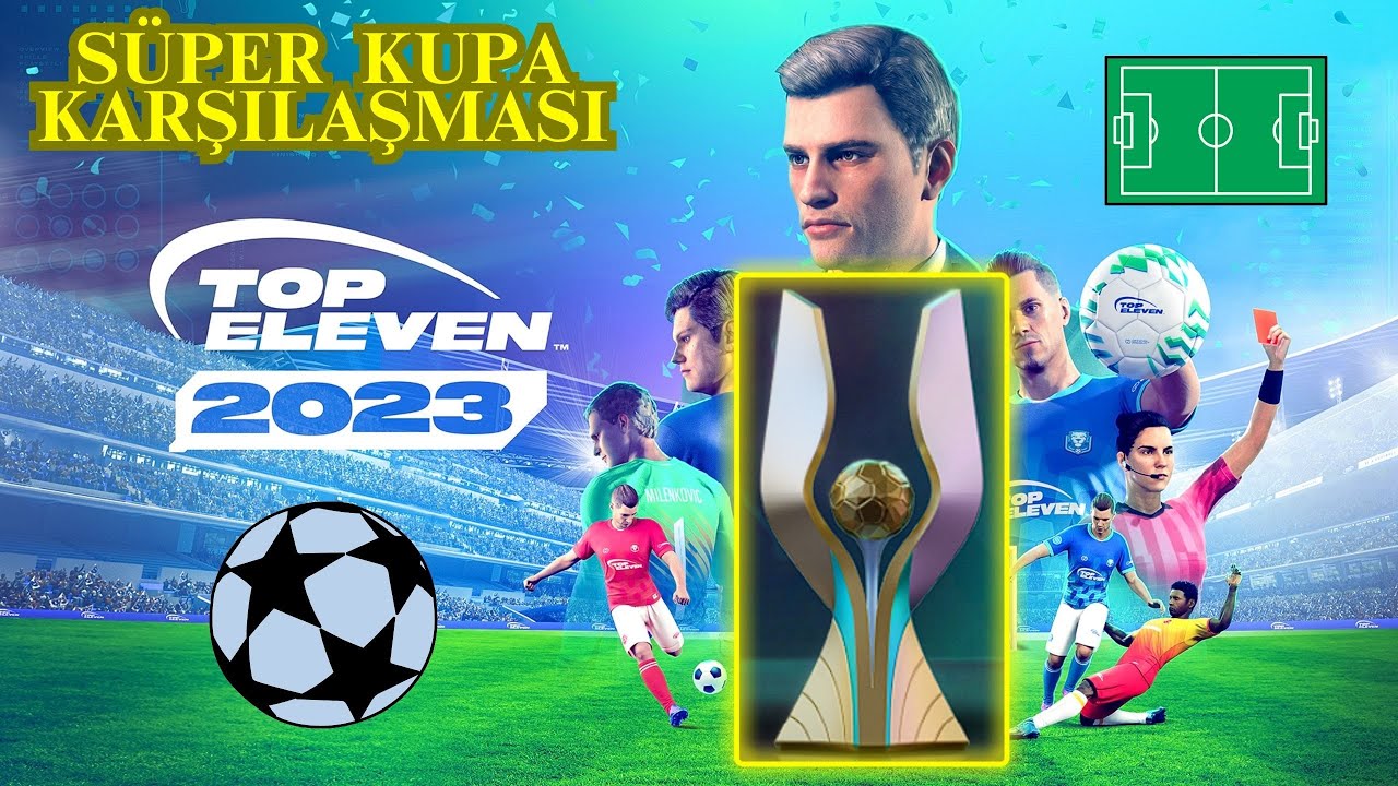 Top Eleven Süper Kupa Karşılaşmaso Güçlü Rakiple Mücadele