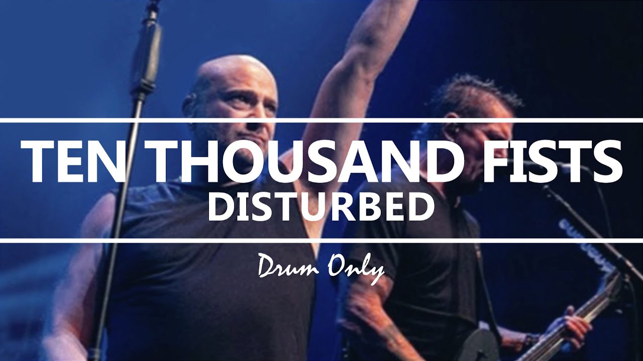 Disturbed - Ten Thousand Fists (Drum Only)