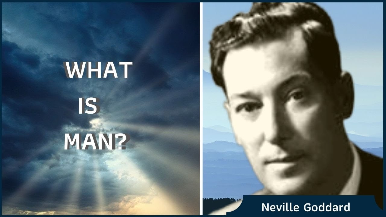Neville Goddard: What Is Man? [Remastered audio]