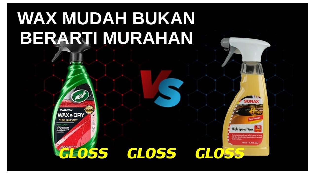 Udah Coating Wajib Coba Wax Super Gampang Ini  : Turtlewax Wax & Dry v Sonax High Speed Wax