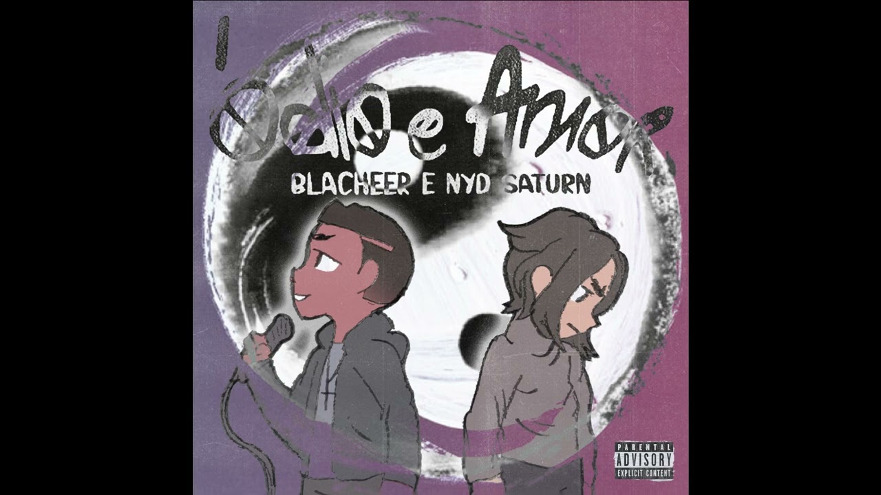 &Oacute;dio & Amor Blacheer Ft. Nyd Saturn
