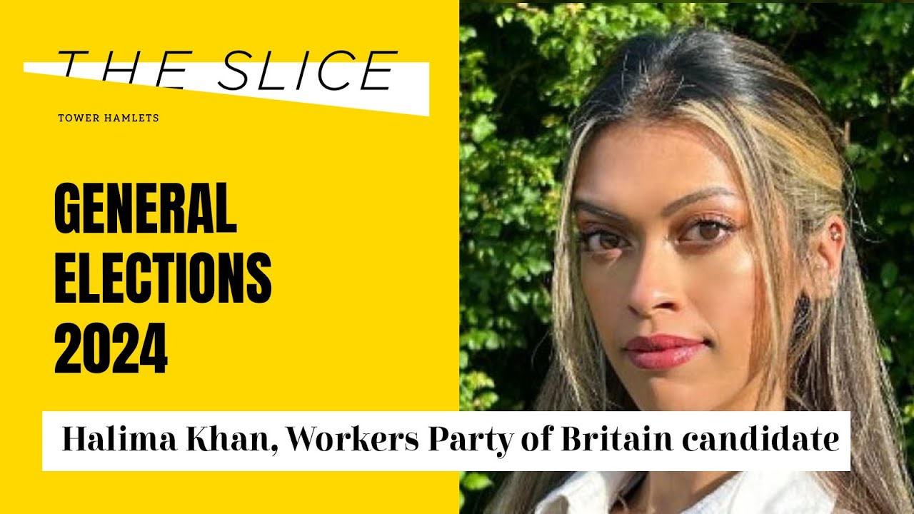 Halima Khan, Workers Party of Britain candidate for Stratford and Bow (play with captions on)