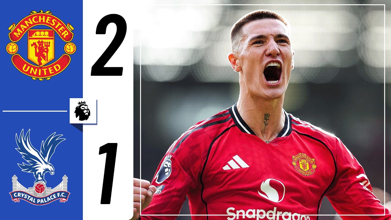 Manchester United 2 vs 1 Crystal Palace | All Goals and Highlights | Premier League