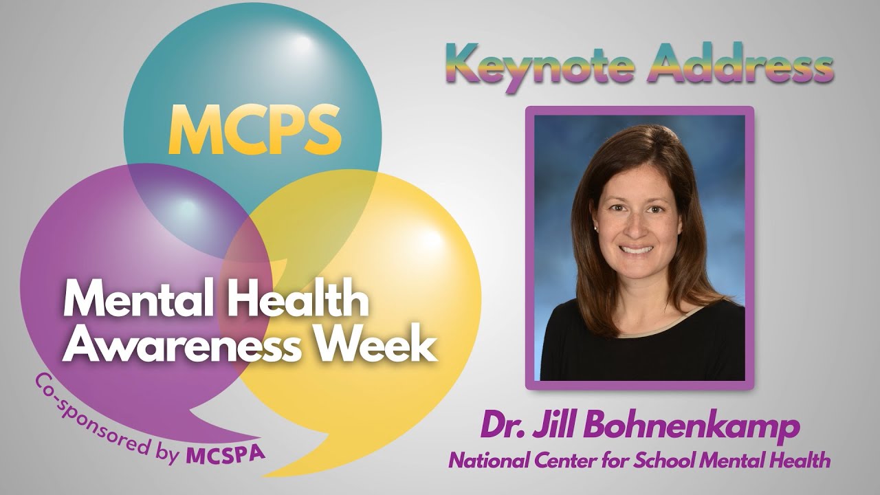 MCPS Mental Health Awareness Week Keynote: Promoting Mental Health and Well Being