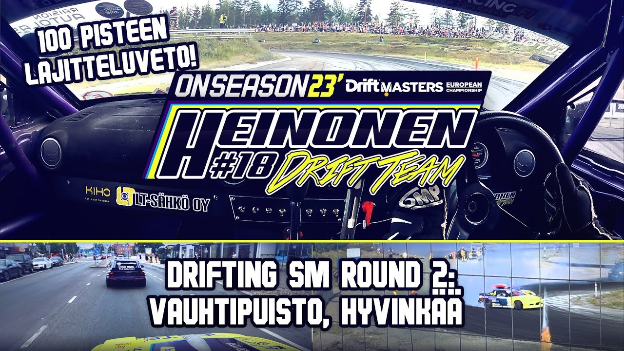 Heinonen Drift Team ONSEASON 23' Osa 6: DRIFT SM Hyvink&auml;&auml;