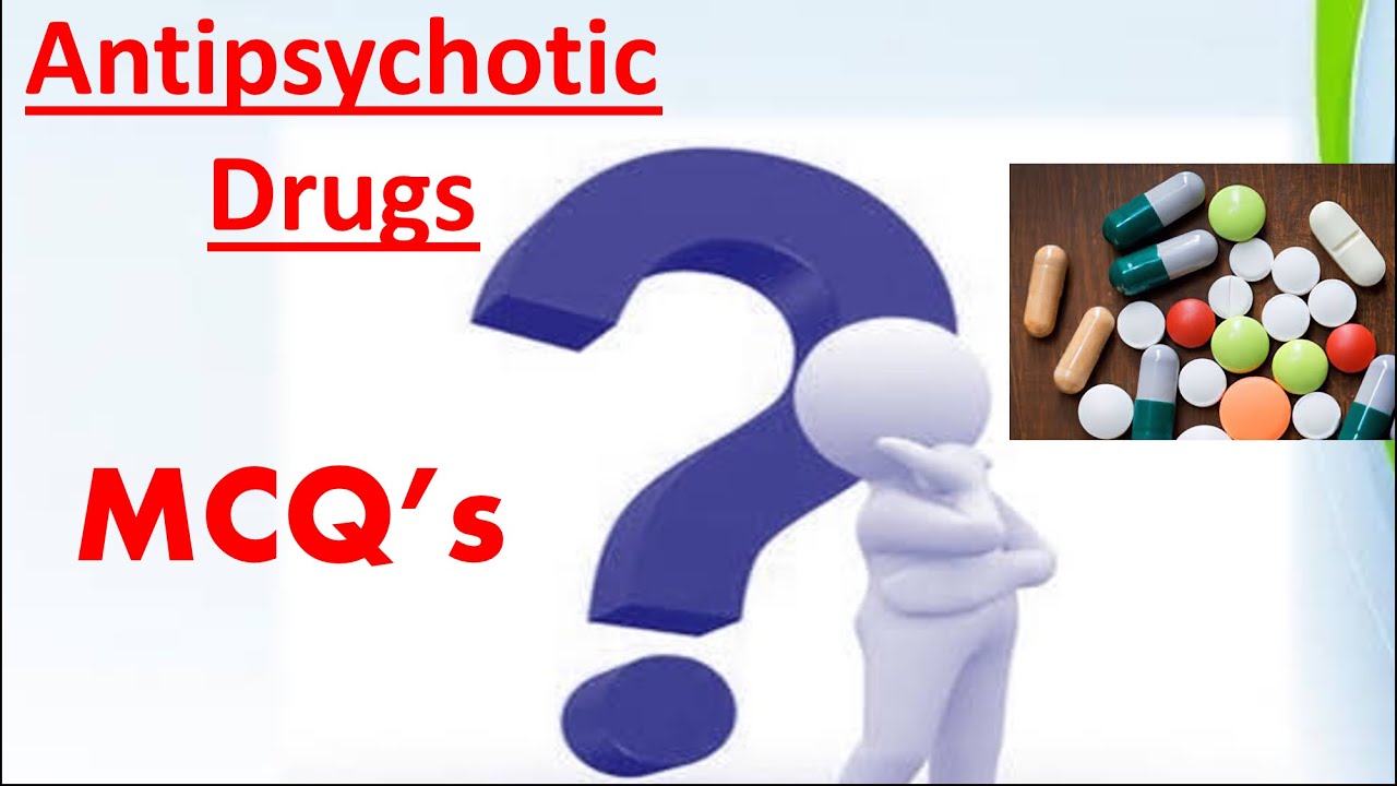 Antipsychotic Drug MCQ’s