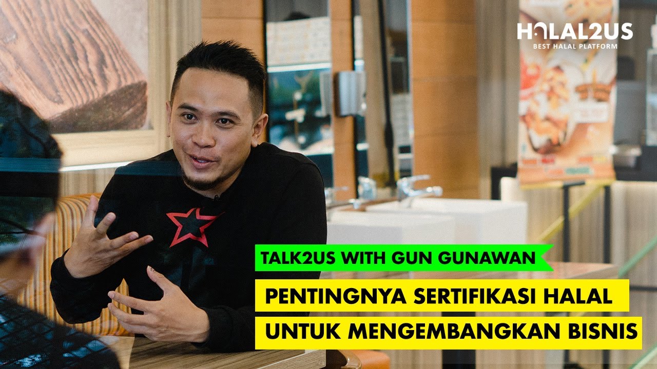 #Talk2us: Pentingnya Sertifikasi Halal untuk Mengembangkan Bisnis with Gun Gunawan-CoFounder Kabobs