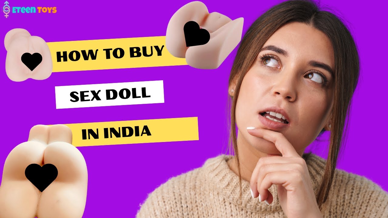 How To Buy Sex Doll  | Sex Toys In India