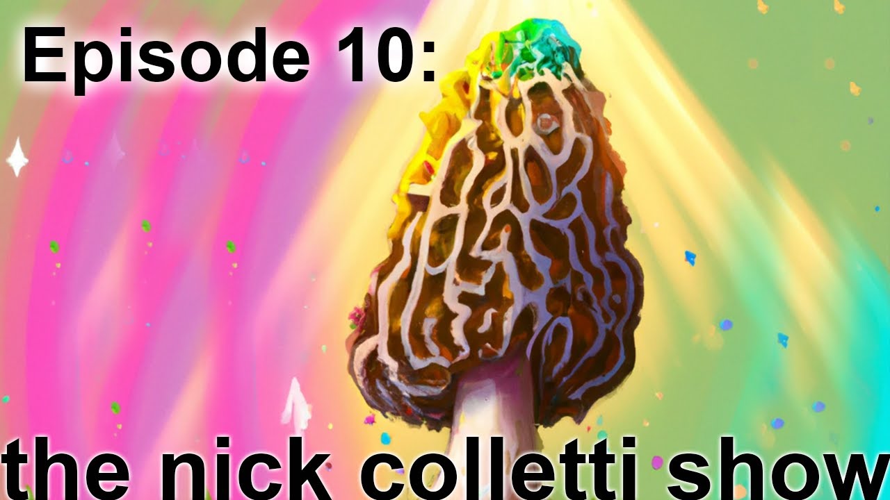 The Nick Colletti Show - Episode 10