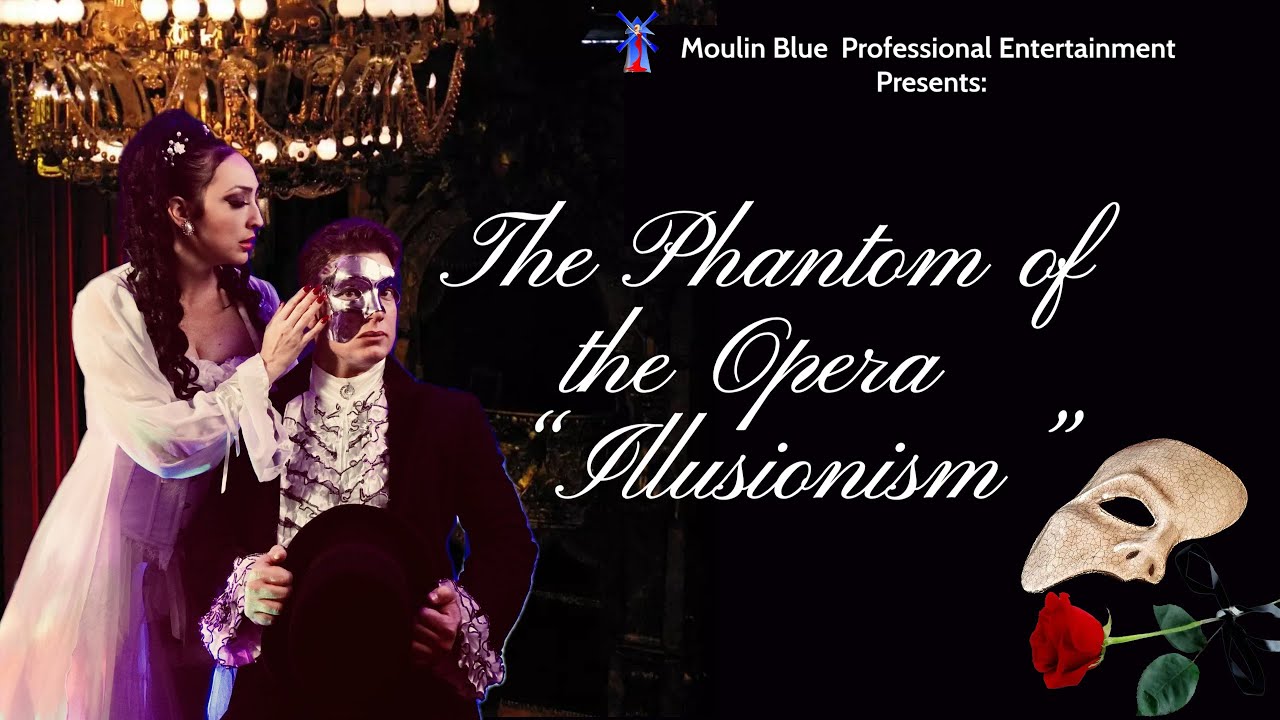 The Phanton Of the Opera Illusionism
