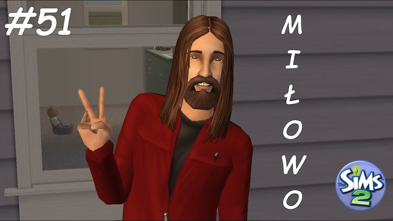 MIŁOWO #51 - NOWA TWARZ W MIŁOWIE !? - the SIMS 2 (ĆWIR/HAK)