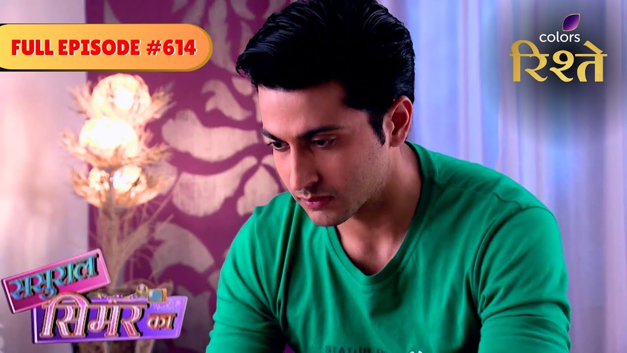 Sasural Simar Ka | Siddhant Feels Guilty to Marry Jhumki | Full Ep - 614 | Colors Rishtey