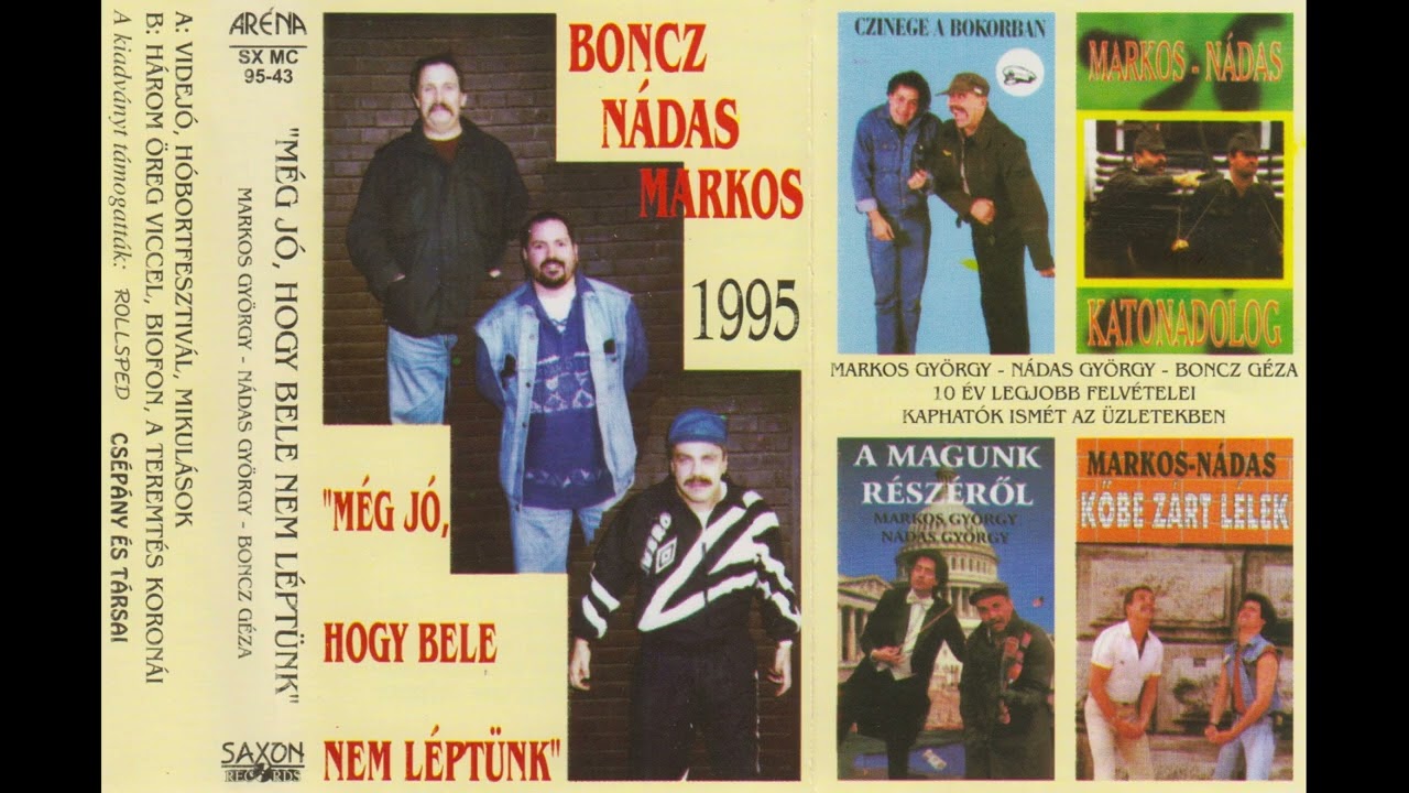 [CASS] Markos, N&aacute;das, Boncz - M&eacute;g J&oacute;, Hogy Bele Nem L&eacute;pt&uuml;nk