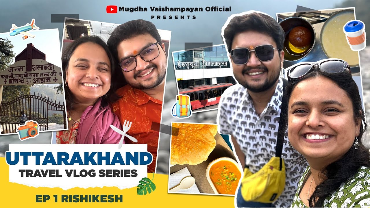 Uttarakhand | Ep 1 | Rishikesh | Travel Vlog series | Mugdha | Prathamesh 